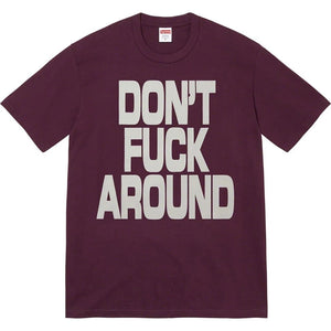 Supreme Don’t Fuck Around Tee Eggplant